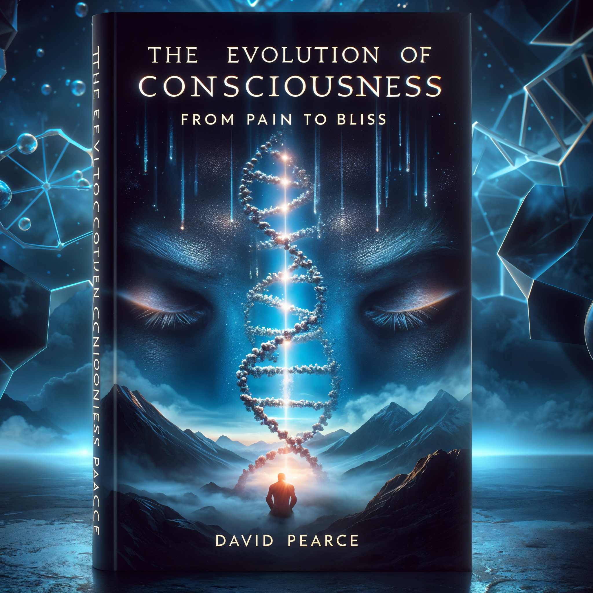 The Evolution of Consciousness: From Pain to Bliss by David Pearce